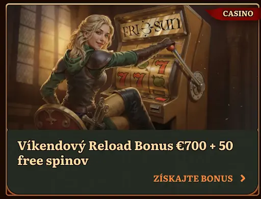 Postava v štýle Robin Hooda ťahá páku výherného automatu s nápisom „FRI ➤ SUN“, propagujúc víkendový reload bonus €700 a 50 voľných zatočení.